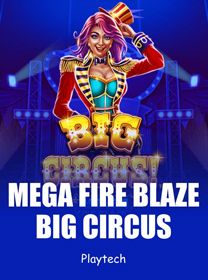 Cara Menang Bermain Mega Fire Blaze Big Circus dengan Mudah